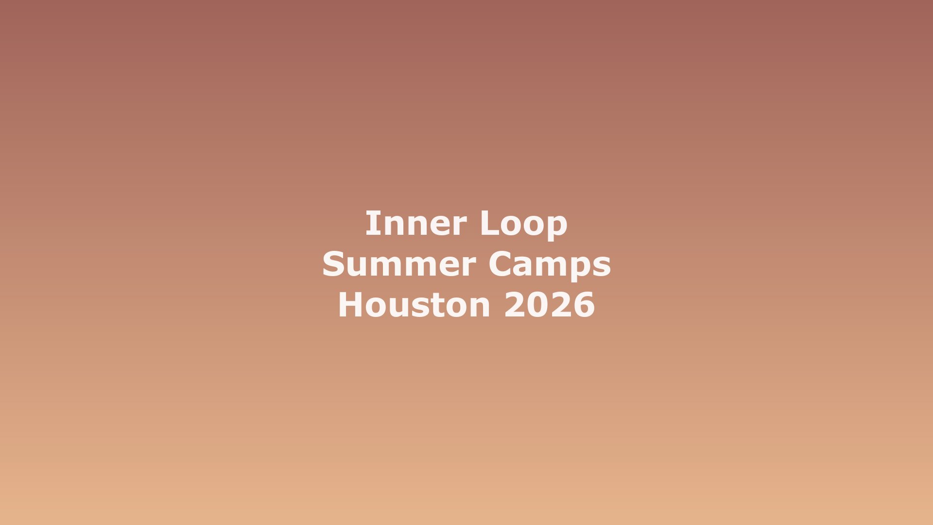 Inner Loop Blog Logo Inner Loop Houston Summer Camps 2026: Bellaire to Montrose | ProjectKids